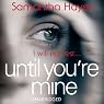 Until You're Mine