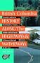 British Columbia History Along the Highways and Waterways