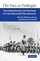 The Past as Prologue: The Importance of History to the Military Profession