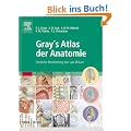 Gray's Atlas der Anatomie: Deutsche Bearbeitung von Lars Br�uer