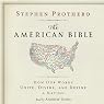 The American Bible: How Our Words Unite, Divide, and Define a Nation