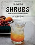 Shrubs: An Old Fashioned Drink for Modern Times
