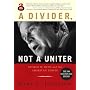A Divider, Not a Uniter: George W. Bush and the American People, The 2006 Election and Beyond