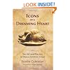 Icons of a Dreaming Heart: The Art and Practice of Dream-Centered Living