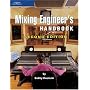 The Mixing Engineer's Handbook