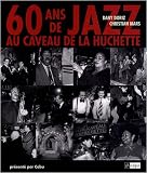 60 Ans de jazz au Caveau de la Huchette