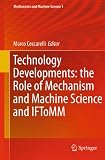 Technology developments : the role of mechanism and machine science and IFToMM