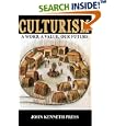 Culturism: A Word, A Value, Our Future by John Kenneth Press