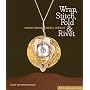 Wrap, Stitch, Fold & Rivet: Making Designer Metal Jewelry (Lark Jewelry Book)
