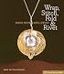 Wrap, Stitch, Fold & Rivet: Making Designer Metal Jewelry (Lark Jewelry Book)