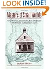 Masters of Small Worlds: Yeoman Households, Gender Relations, and the Political Culture of the Antebellum South Carolina Low Country