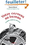 Votre cerveau au bureau : Le mode d'e...