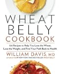 Wheat Belly Cookbook: 150 Recipes to...