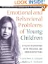 Emotional and Behavioral Problems of Young Children: Effective Interventions in the Preschool and Kindergarten Years