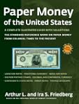 Paper Money of the United States: A C...