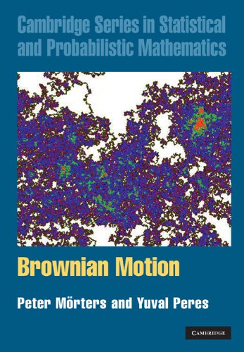 Brownian Motion: 0 (Cambridge Series in Statistical and Probabilistic Mathematics, 30)