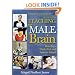 Teaching the Male Brain: How Boys Think, Feel, and Learn in School
