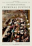 The Oxford companion to international criminal justice