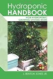 Hydroponic Handbook: How Hydroponic Growing Systems Work