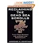 Reclaiming the Dead Sea Scrolls (Anchor Bible Reference Library)