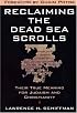 Reclaiming the Dead Sea Scrolls (Anchor Bible Reference Library)