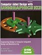 COMPUTER AIDED DESIGN WITH UNIGRAPHICS NX3: ENGINEERING DESIGN IN COMPUTER INTEGRATED DESIGN AND MANUFACTURING