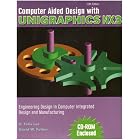 Computer Aided Design Wtih Unigraphics NX3: Engineering Design in Computer Integrated... by H. Felix Lee and David W. Fulton