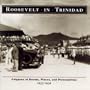 Roosevelt in Trinidad