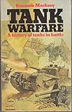 Tank warfare : a history of tanks in battle