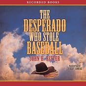 The Desperado Who Stole Baseball | [John Ritter]