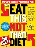 The Eat This Not That! No-Diet Diet: The World s Easiest Weight-Loss Plan!
