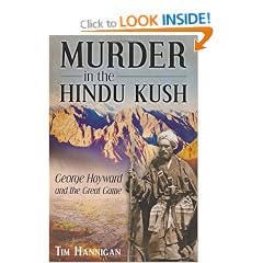 Murder in the Hindu Kush: George Hayward and the Great Game