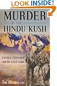 Murder in the Hindu Kush: George Hayward and the Great Game