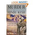 Murder in the Hindu Kush: George Hayward and the Great Game