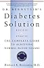Dr. Bernstein's diabetes solution : the complete guide to achieving normal blood sugars by  Richard K Bernstein 