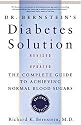 Dr. Bernstein's Diabetes Solution: The Complete Guide to Achieving Normal Blood Sugars Revised & Updated
