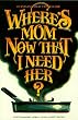 Where's Mom Now That I Need Her?: Surviving Away from Home