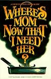 Where's Mom Now That I Need Her?: Surviving Away from Home