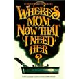 Where's Mom Now That I Need Her?: Surviving Away from Home