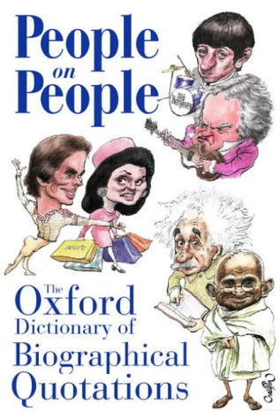People on People: The Oxford Dictionary of Biographical Quotations