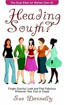 Heading South?: The Style Bible for Women Over 40