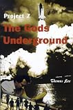The Gods Underground: Project Z