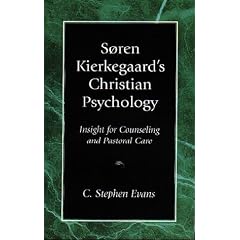 Soren Kierkegaard's Christian Psychology: Insight for Counseling and Pastoral Care
