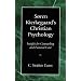 Soren Kierkegaard's Christian Psychology: Insight for Counseling & Pastoral Care