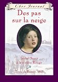 Des Pas Sur La Neige: Isabelle Scott a la Riviere Rouge, Terre de Rupert, 1815 (Cher Journal)