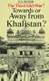 The Third Sikh War?: Towards or Away from Khalistan?
