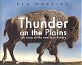 Thunder on the Plains: The Story of the American Buffalo