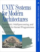 UNIX(R) Systems for Modern Architectures: Symmetric Multiprocessing and Caching for Kernel Programmers (Addison-Wesley Professional Computing Series)