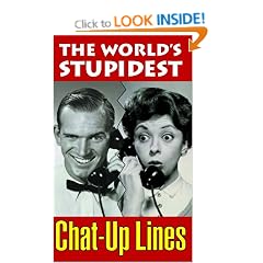 The World's Stupidest Chat-up Lines