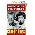 The World's Stupidest Chat-up Lines